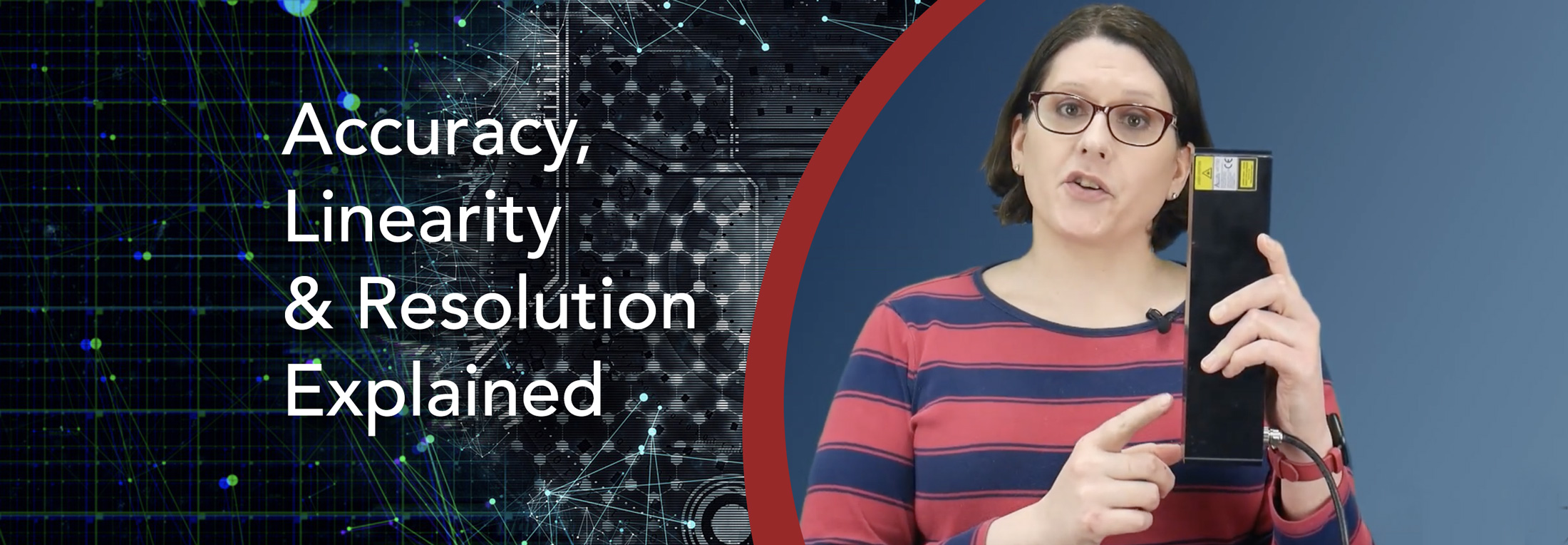 Accuracy, Linearity and Resolution Explained